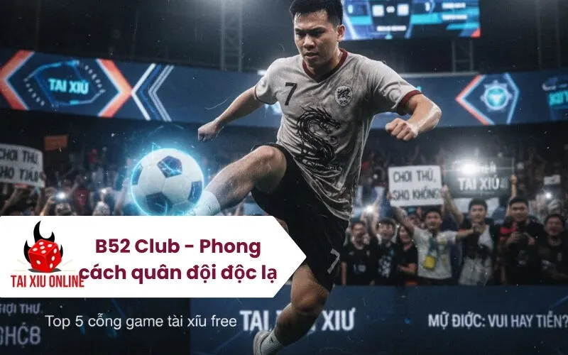 B52 Club - Phong cách quân đội độc lạ