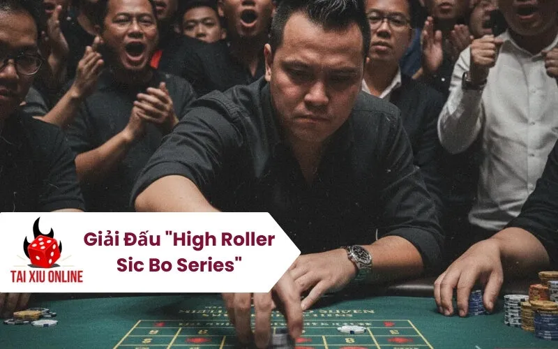 Giải Đấu High Roller Sic Bo Series