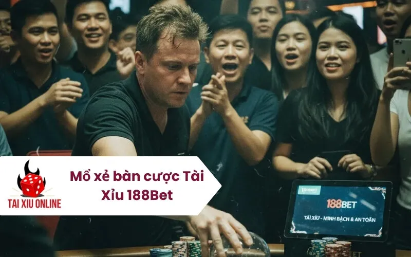 Mổ xẻ bàn cược Tài Xỉu 188Bet