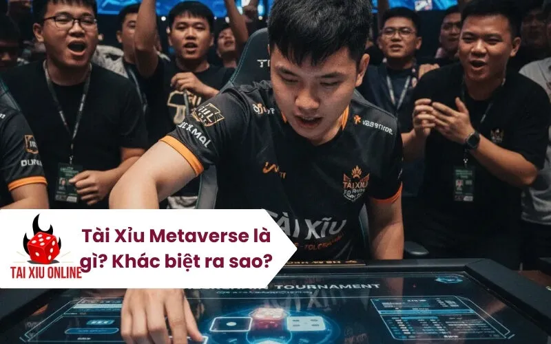 Tài Xỉu Metaverse là gì Khác biệt ra sao