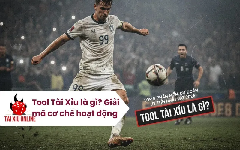 Tool Tài Xỉu là gì Giải mã cơ chế hoạt động