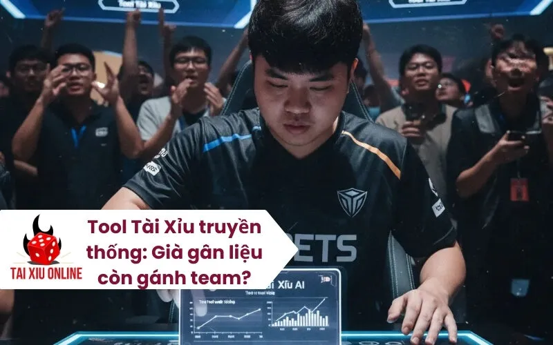Tool Tài Xỉu truyền thống Già gân liệu còn gánh team